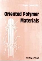 Oriented Polymer Materials With 337 figures and 42 Tables