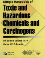 SITTIG'S HANDBOOK OF TOXIC AND HAZARDOUS CHEMICALS AND CARCINOGENS FITH Edition Volume 1:A-H