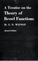 A Treatise on The Theory of Bessel Functions Second Edition