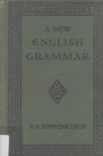 A New English Grammar Part I Parts of Speech and Outlines of Analysis