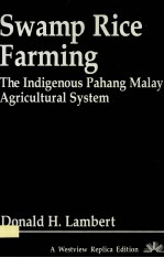 SWAMP RICE FARMING THE INDIGENOUS PAHANG MALAY AGRICULTURAL SYSTEM