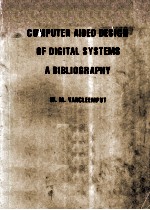 Computer Aided Design of Digital Systems A Bibliography