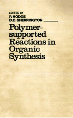 POLYMER-SUPPORTED REACTIONS IN ORGANIC SYNTHESIS