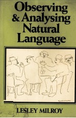 OBSERVING AND ANALYSING NATURAL LANGUAGE