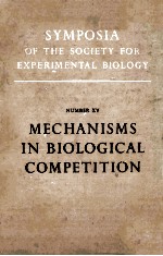 Symposia of The Society For Experimental Biology Number XV Mechanisms in Biological Competition