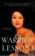 WARRIOR LESSONS AN ASIAN AMERICAN WOMAN'S JOURNEY INTO POWER