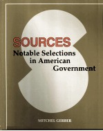 SOURCES NOTABLE SELECTIONS IN AMERICAN GOVERNMENT