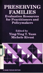 PRESERVING FAMILIES EVALUATION RESOURCES FOR PRACTITIONERS AND POLICYMAKERS