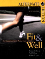 FIT & WELL CORE CONCEPTS AND LABS IN PHYSICAL FITNESS AND WELLNESS SEVENTH EDITION ALTERNATE EDIT