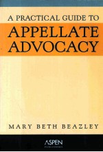 A PRACTICAL GUIDE TO APPELLATE ADVOCACY