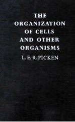 The Organization of Cells and Other Organisms