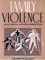 FAMILY VIOLENCE LEGAL，MEDICAL，AND SOCIAL PERSPECTIVES