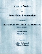 READY NOTES FOR POWERPOINT PRESSNTATION TO ACCOMPANY PRINCIPLES OF ATHLETIC TRAINING TENTH EDITION