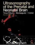 ULTRASONOGRAPHY OF THE PRENATAL AND NEONATAL BRAIN SECOND EDITION