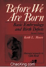 BEFORE WE ARE BORN BASIC EMBRYOLOGY AND BIRTH DEFECTS SECOND EDITION