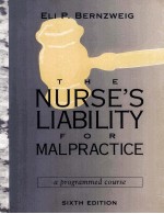 THE NURSE'S LIABILITY FOR MALPRACTICE A PROGRAMMED COURSE SIXTH EDITION