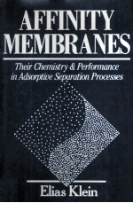 AFFINITY MEMBRANES THEIR CHEMISTRY AND PERFORMANCE IN ADSORPTIVE SEPARATION PROCESSES