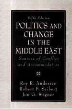 POLITICS AND CHANGE IN THE MIDDLE EAST FIFTH EDITION