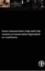 GREEN MANURE/COVER CROPS AND CROP ROTATION IN CONSERVATION AGRICULTURE ON SMALL FARMS