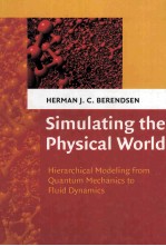 SIMULATING THE PHYSICAL WORLD Hierarchical Modeling from Quantum Mechanics to Fluid Dynamics