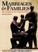 MARRIAGES AND FAMILIES NEW PROBLEMS，NEW OPPORTUNITIES SECOND EDITION