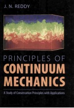 PRINCIPLES OF CONTINUUM MECHANICS A Study of Conservation Principles with Applications