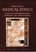 CLASSIC CASES IN MEDICAL ETHICS FOURTH EDITION