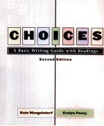 CHOICES A BASIC WRITING GUIDE WITH READINGS SECOND EDITION