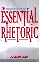 THE ESSENTIAL RHETORIC