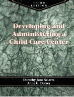 DEVELOPING AND ADMINISTERING A CHILD CARE CENTER THIRD EDITION