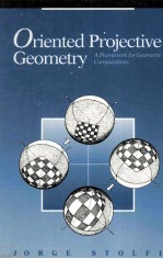 ORIENTED PROJECTIVE GEOMETRY A Framework for Geometric Computations