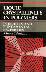 LIQUID CRYSTALLINITY IN POLYMERS:Principles and Fundamental Properties