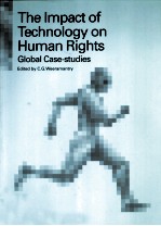 THE IMPACT OF TECHNOLOGY ON HUMAN RIGHTS：GLOBAL CASE-STUDIES