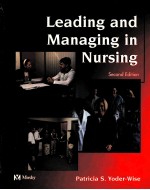 LEADING AND MANAGING IN NURSING SECOND EDITION