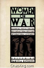 WOMEN ON WAR  ESSENTIAL VOICES FOR THE NUCLEAR AGE