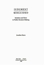 JUDGMENT MISGUIDED INTUITION AND ERROR IN PUBLIC DECISION MAKING