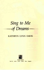 SING TO ME OF DREAMS