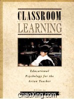 CLASSROOM LEARNING EDUCATIONAL PSYCHOLOGY FOR THE ASIAN TEACHER