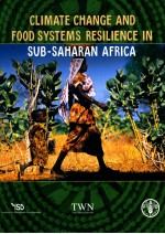 CLIMATE CHANGE AND FOOD SYSTEMS RESILIENCE IN SUB-SAHARAN AFRICA