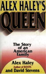 ALEX HALEY'S QUEEN THE STORY OF AN AMERICAN FAMILY