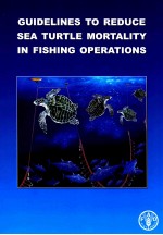 GUIDELINES TO REDUCE SEA TURTLE MORTALITY IN FISHING OPERATIONS