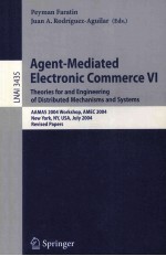 Agent-Mediated Electronic Commerce VI Theories for and Engineering of Distributed Mechanisms and Sys