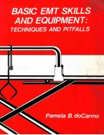 BASIC EMT SKILLS AND EQUIPMENT TECHNIQUES AND PITFALLS