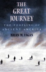 THE GREAT JOURNEY THE PEOPLING OF ANCIENT AMERICA