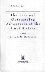 THE TRUE AND OUTSTANDING ADVENTURES OF THE HUNT SISTERS