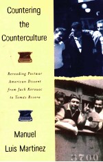 COUNTERING THE COUNTERCULTURE RERADING POSTWAR AMERICAN DISSENT FROM JACK KEROUAC TO TOMAS RIVERA