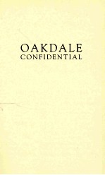 OAKDALE CONFIDENTIAL