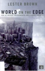 WORLD ON THE EDGE How to Prevent Environmental and Economic Collapse