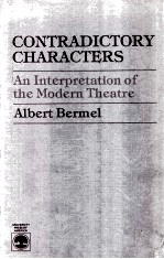 CONTRADICTORY CHARACTERS AN INTERPRETATION OF THE MODERN THEATRE