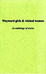 WAYWARD GIRLS & WICKED WOMEN AN ANTHOLOGY OF STORIES